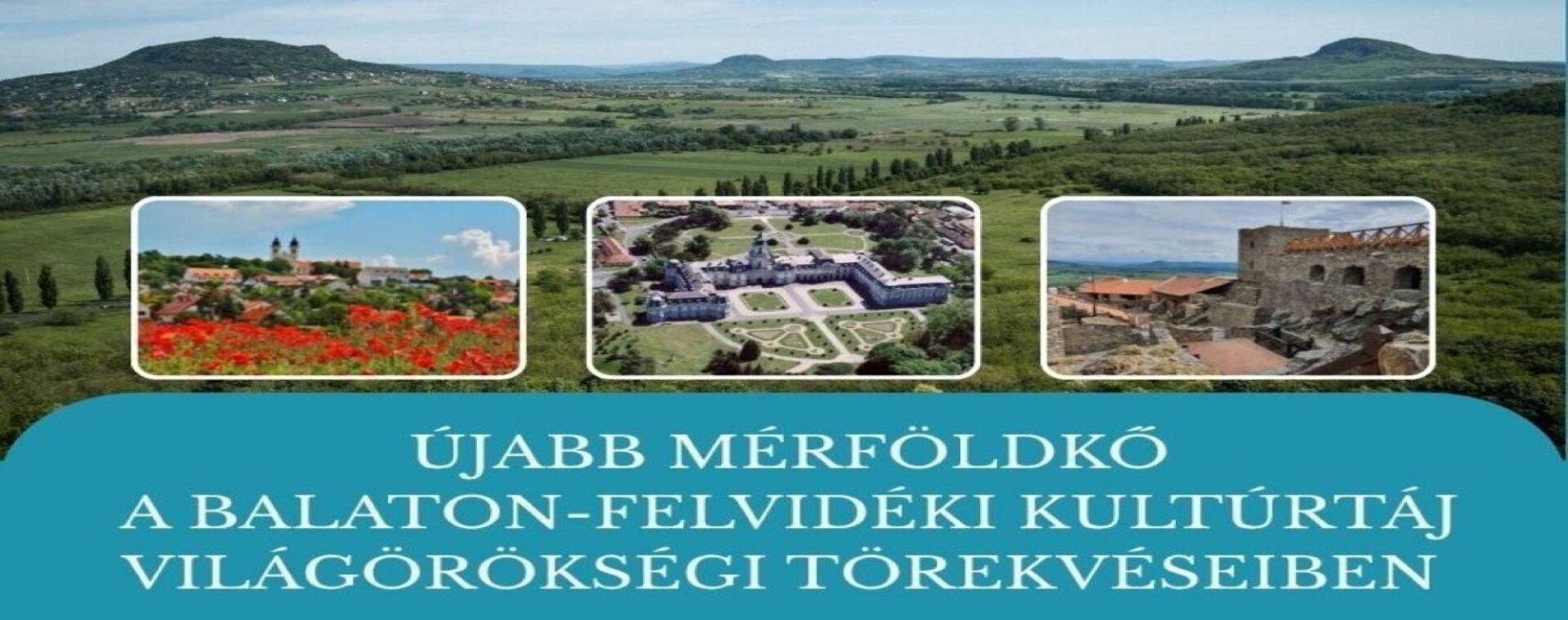 Balaton-felvidéki Kultúrtáj világörökségi várományosi helyszín